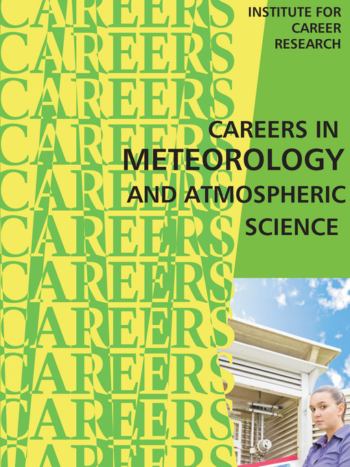 Title details for Careers in Meteorology by Institute For Career Research - Available